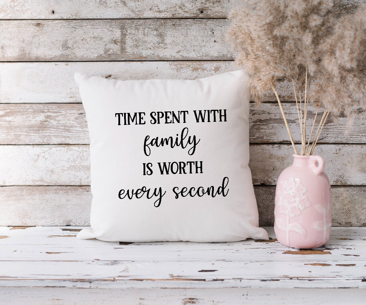 Time Spent With Family Is Worth Every Second - Cushion Cover