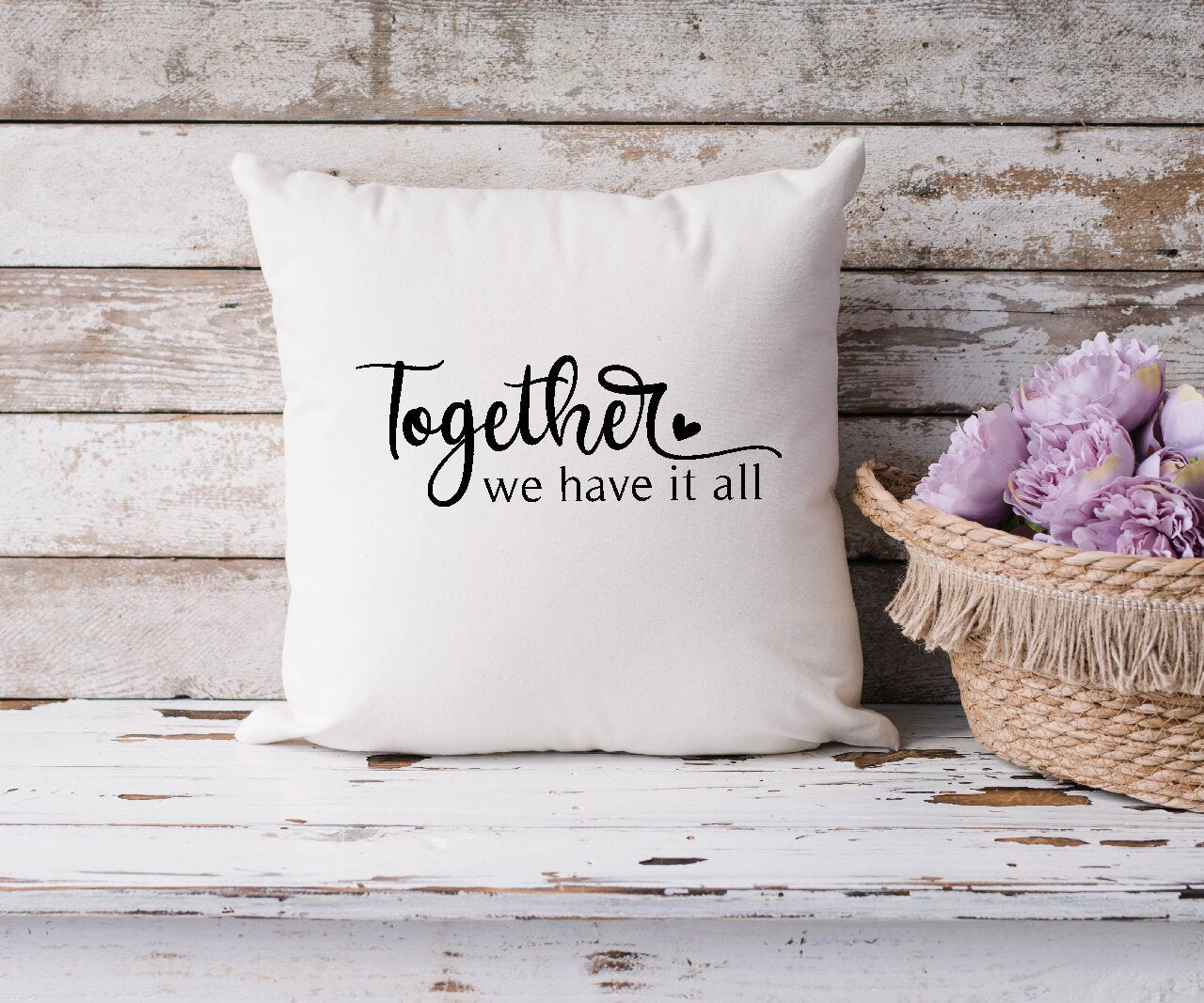 Together We Have It All - Cushion Cover