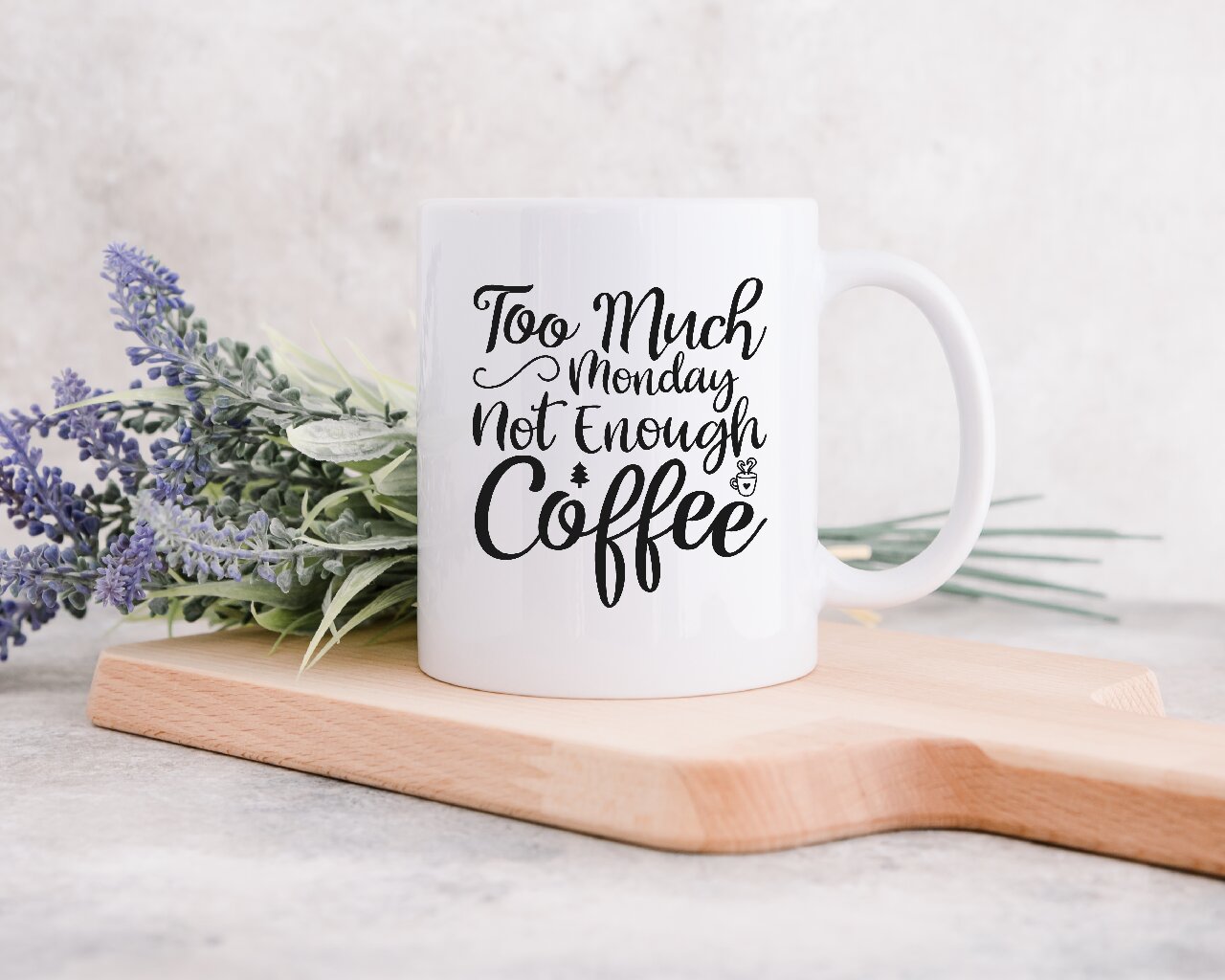 Too Much Monday Not Enough Coffee - Coffee Mug