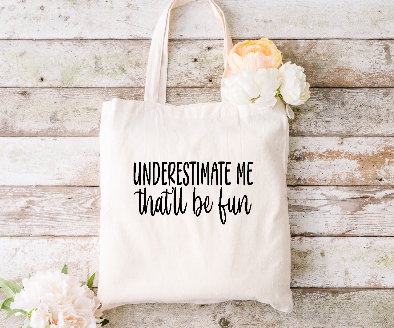 Underestimate Me, That'll Be Fun - Tote Bag