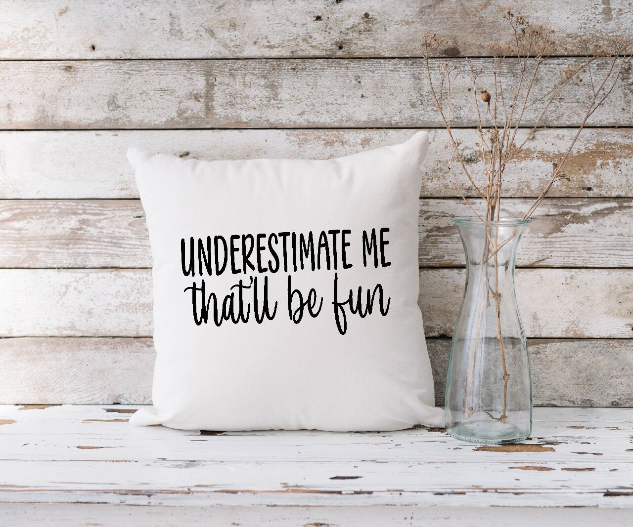 Underestimate Me, That'll Be Fun - Cushion Cover