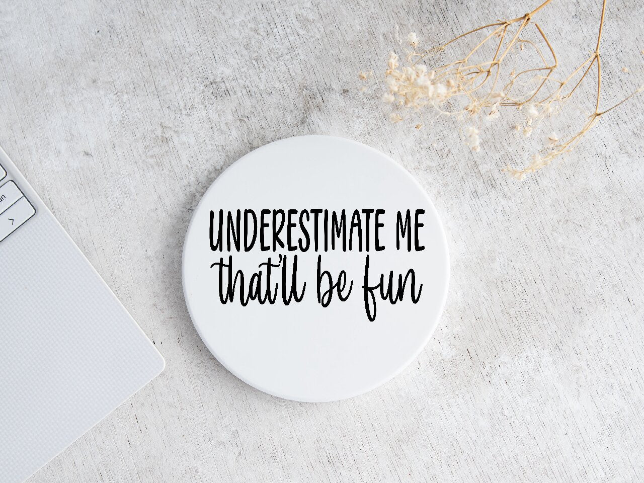 Underestimate Me, That'll Be Fun - Coaster