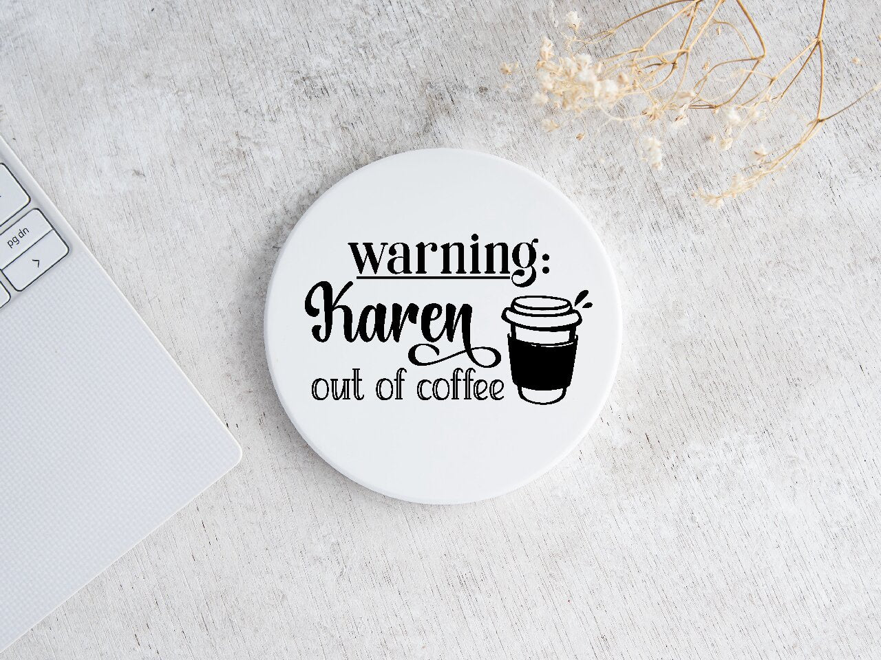 Warning: Karen Out Of Coffee - Coaster