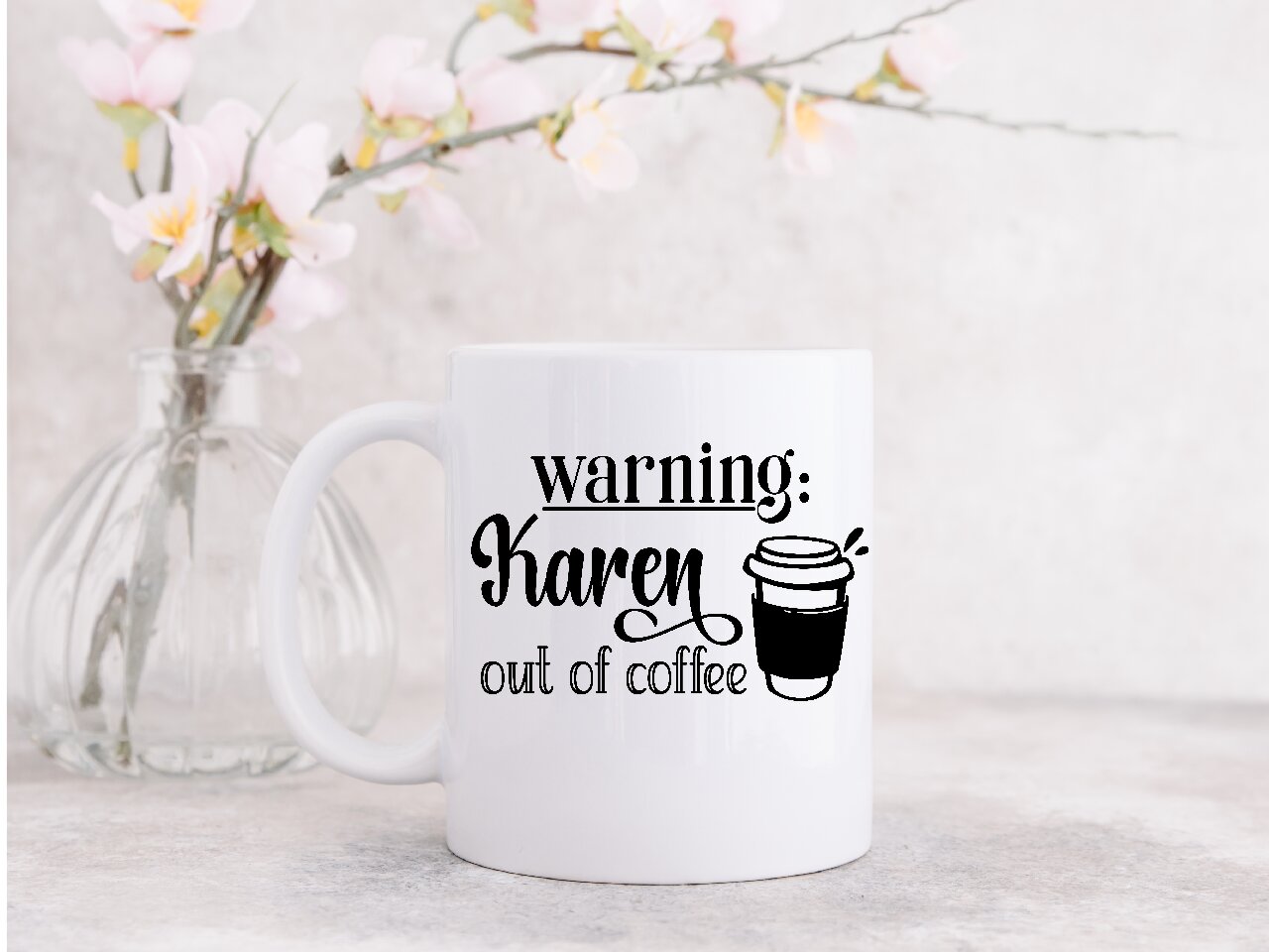 Warning: Karen Out Of Coffee - Coffee Mug