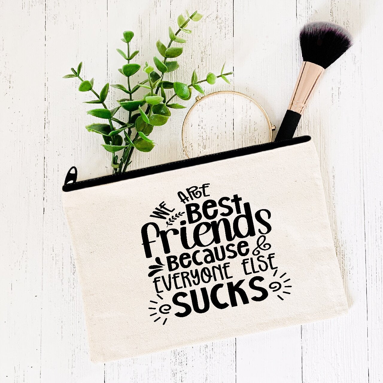 We Are Best friends Because Everyone Else Sucks - Make-Up Bag/Pencil Case