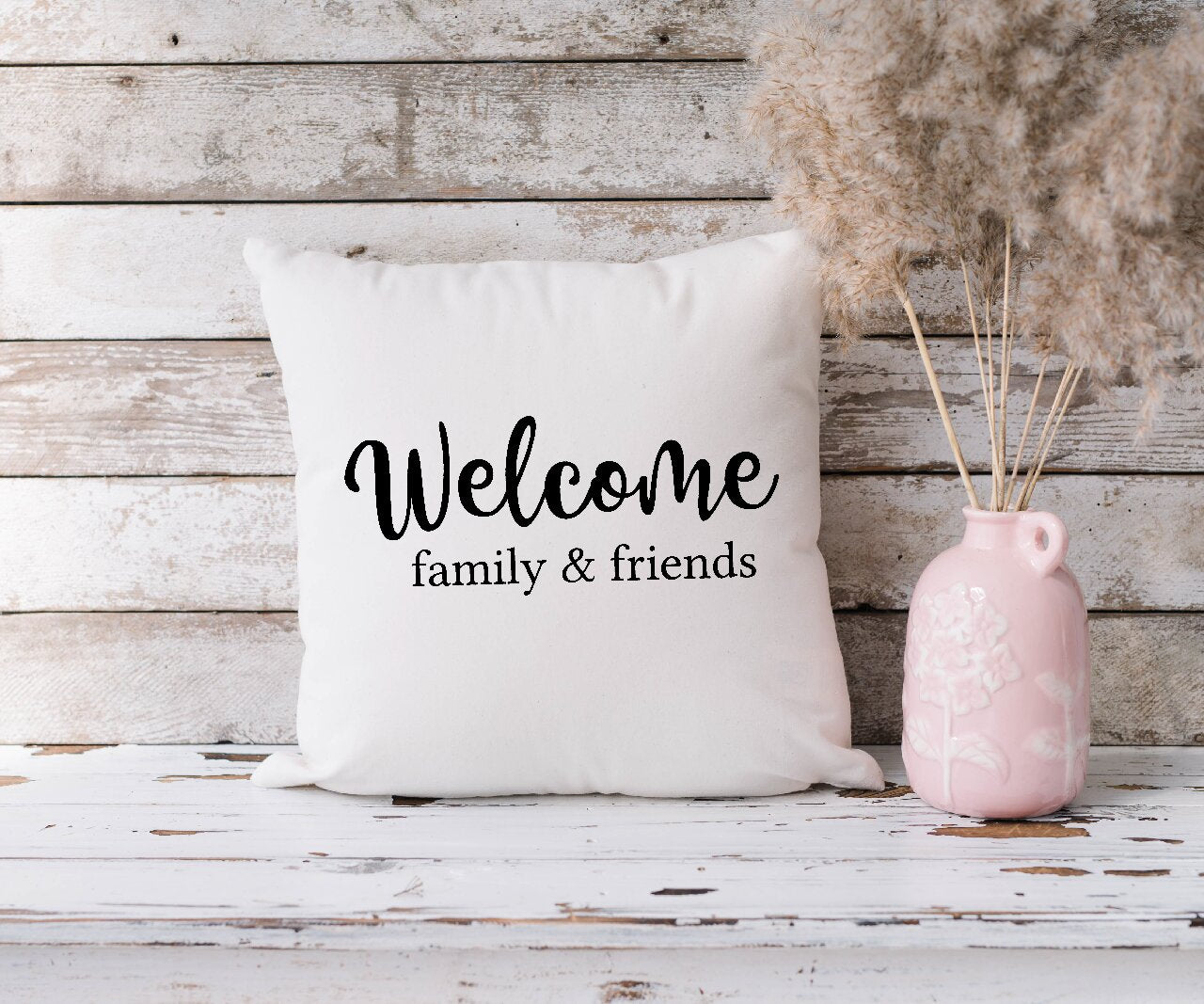 Welcome Family And Friends - Cushion Cover