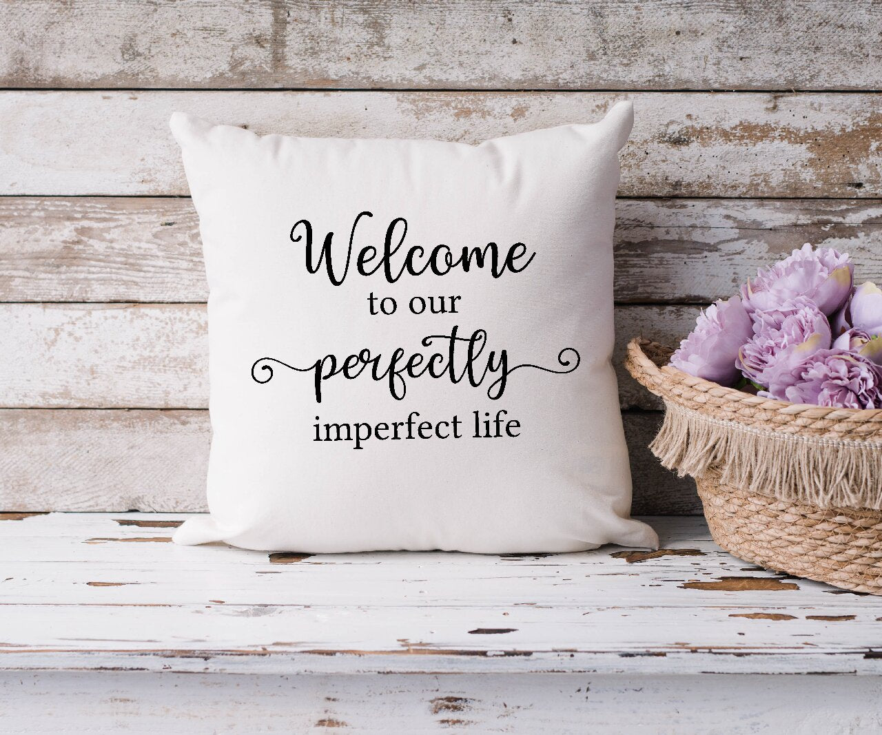 Welcome To Our Perfectly Imperfect Life - Cushion Cover