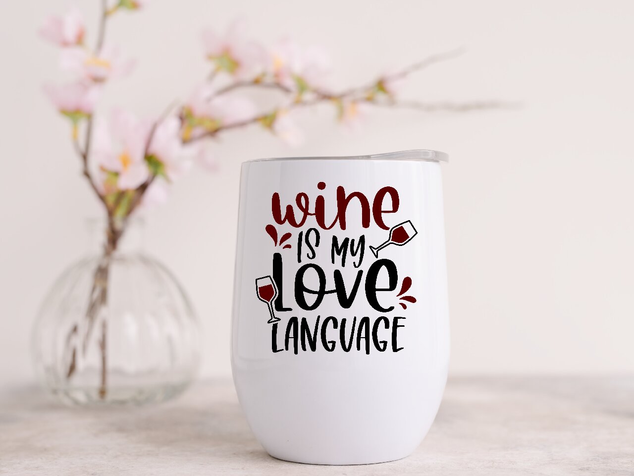 Wine Is My Love Language 2 - Wine Tumbler