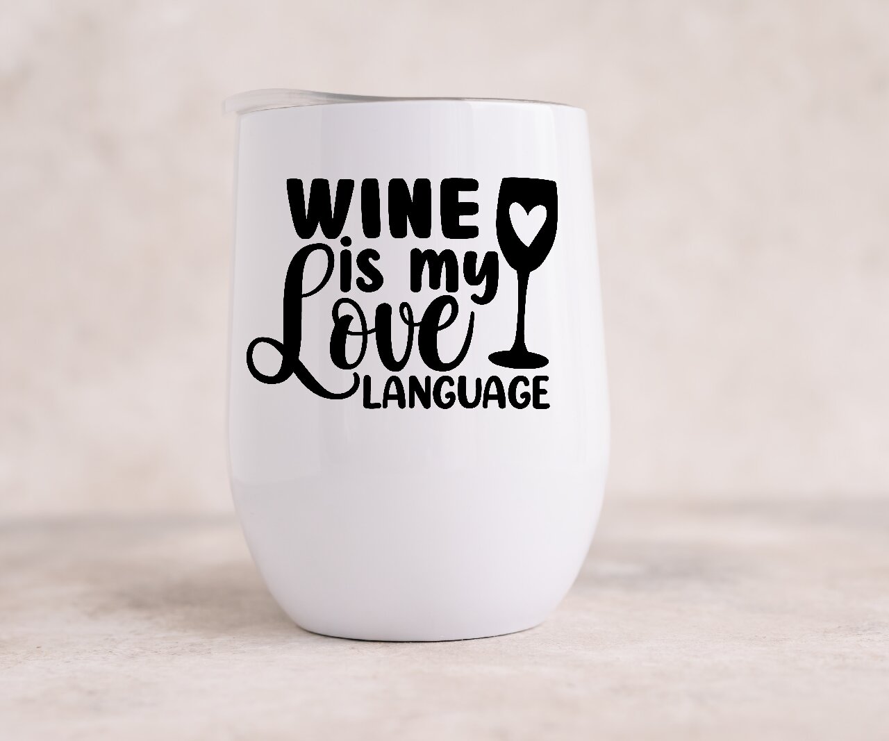 Wine Is My Love Language 1 - Wine Tumbler