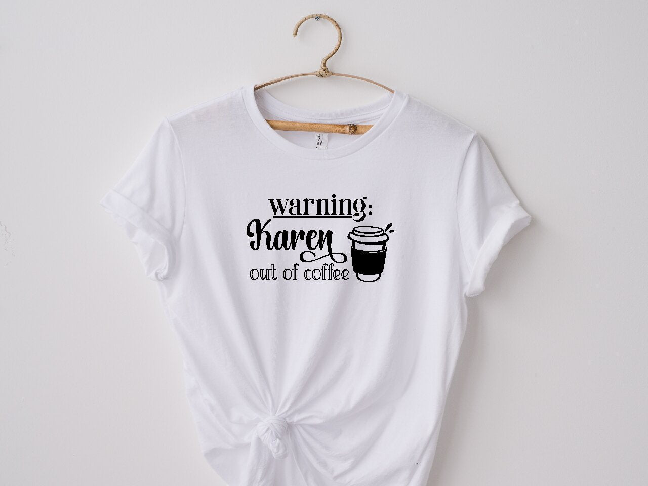 Warning: Karen Out Of Coffee - T-Shirt