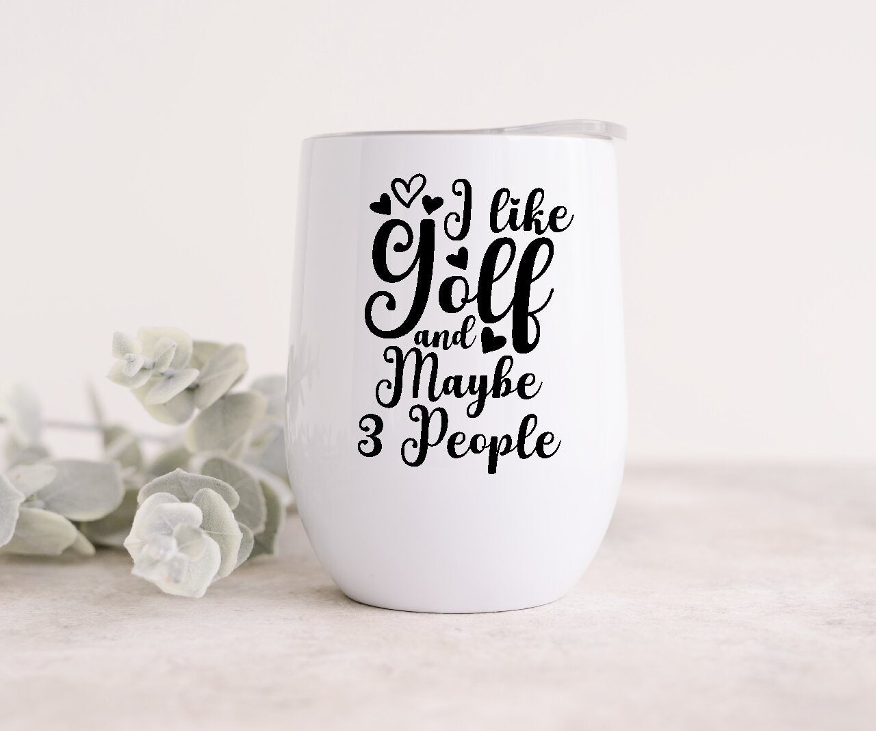 I Like Golf And Maybe 3 People Design 2- Wine Tumbler  (Personalised with your name).